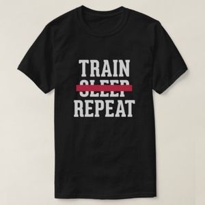 TRAIN SLEEP REPEAT TEE!!!!